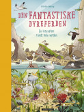 Den fantastiske dyreferden av Anna Claybourne (Innbundet) Den fantastiske dyreferden av Anna Claybourne (Innbundet)