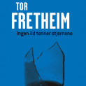 Ingen ild tenner stjernene av Tor Fretheim (Nedlastbar lydbok)