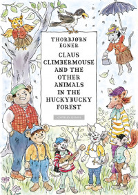 Claus Climbermouse and the other animals in the Huckybucky forest