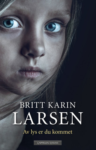 Av lys er du kommet av Britt Karin Larsen (Ebok)