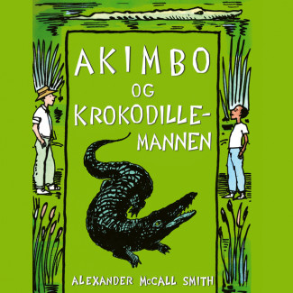 Akimbo og krokodillemannen av Alexander McCall Smith (Nedlastbar lydbok)