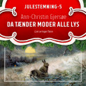 Da tænder moder alle lys av Ann-Christin Gjersøe (Nedlastbar lydbok)