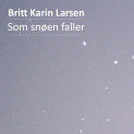 Som snøen faller av Britt Karin Larsen (Nedlastbar lydbok)