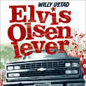 Elvis Olsen lever av Willy Ustad (Nedlastbar lydbok)
