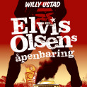 Elvis Olsens åpenbaring av Willy Ustad (Nedlastbar lydbok)