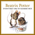 Eventyret om to slemme mus av Beatrix Potter (Nedlastbar lydbok)