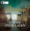 Under overflaten av Val McDermid (Lydbok-CD)