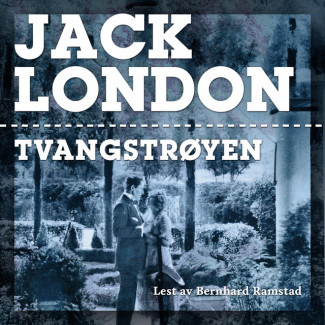 Tvangstrøyen av Jack London (Nedlastbar lydbok)