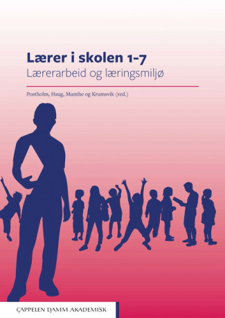 Lærer i skolen 1–7 av May Britt Postholm, Peder Haug, Elaine Munthe og Rune Johan Krumsvik (Heftet)