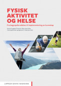 Fysisk aktivitet og helse av Sigmund Alfred Anderssen, Sveinung Berntsen, Hilde Lohne-Seiler og Monica Klungland Torstveit (Heftet)