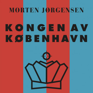 Kongen av København av Morten Jørgensen (Nedlastbar lydbok)