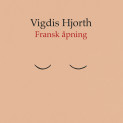 Fransk åpning av Vigdis Hjorth (Nedlastbar lydbok)