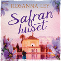 Safranhuset av Rosanna Ley (Nedlastbar lydbok)