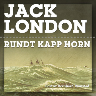 Rundt Kapp Horn av Jack London (Nedlastbar lydbok)