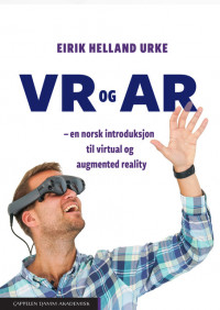 VR og AR – en norsk introduksjon til virtual og augmented reality