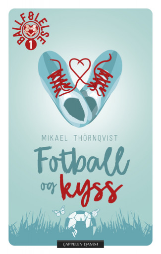 Fotball og kyss av Mikael Thörnqvist (Innbundet)