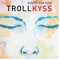 Trollkyss av Birgitte Kjos Fonn (Nedlastbar lydbok)