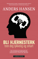 Bli hjernesterk - Tren deg lykkelig og smart av Anders Hansen (Heftet)