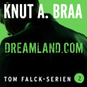 Dreamland.com av Knut Arnljot Braa (Nedlastbar lydbok)