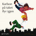 Karlson på taket flyr igjen av Astrid Lindgren (Nedlastbar lydbok)