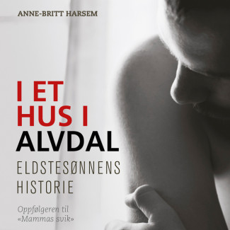 I et hus i Alvdal - Eldstesønnens historie av Anne-Britt Harsem (Nedlastbar lydbok)