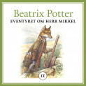 Eventyret om herr Mikkel av Beatrix Potter (Nedlastbar lydbok)