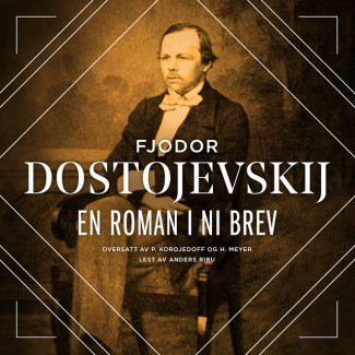 En roman i ni brev av Fjodor M. Dostojevskij (Nedlastbar lydbok)