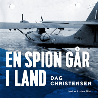 En spion går i land av Dag Christensen (Nedlastbar lydbok)