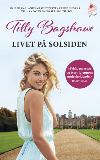 Livet på solsiden av Tilly Bagshawe (Ebok)