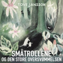 Småtrollene og den store oversvømmelsen av Tove Jansson (Nedlastbar lydbok)