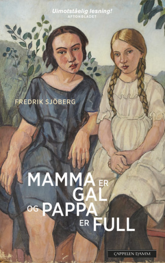 Mamma er gal og pappa er full av Fredrik Sjöberg (Ebok)