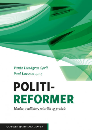 Politireformer av Vanja Lundgren Sørli og Paul Larsson (Heftet)