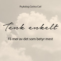 Tenk enkelt - Få mer av det som betyr mest av Carina Carl (Nedlastbar lydbok)