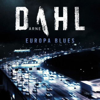 Europa Blues av Arne Dahl (Nedlastbar lydbok)