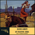 En manns ære av Zane Grey (Nedlastbar lydbok)
