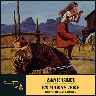En manns ære av Zane Grey (Nedlastbar lydbok)