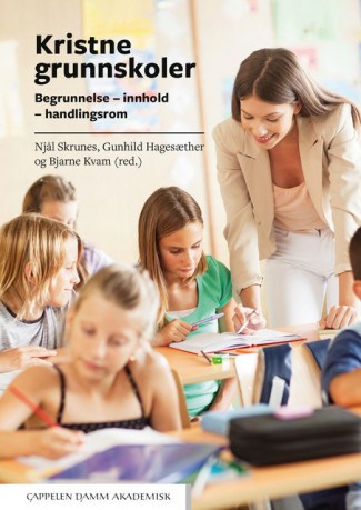 Kristne grunnskoler av Njål Skrunes, Gunhild Hagesæther og Bjarne Kvam (Heftet)