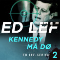 Kennedy må dø av Edouard Lefevre (Nedlastbar lydbok)