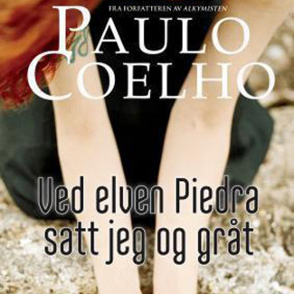 Ved elven Piedra satt jeg og gråt av Paulo Coelho (Nedlastbar lydbok)