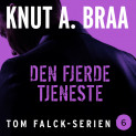 Den fjerde tjeneste av Knut Arnljot Braa (Nedlastbar lydbok)