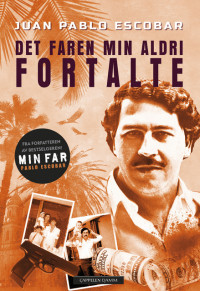 Pablo Escobar – Det faren min aldri fortalte