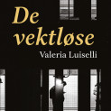 De vektløse av Valeria Luiselli (Nedlastbar lydbok)