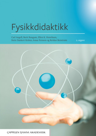 Fysikkdidaktikk av Carl Angell, Berit Bungum, Ellen Karoline Henriksen, Stein Dankert Kolstø, Jonas Persson og Reidun Renstrøm (Heftet)