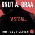 Fastball av Knut Arnljot Braa (Nedlastbar lydbok)