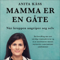 Mamma er en gåte - Når kroppen angriper seg selv av Jørgen Jelstad og Anita Kåss (Nedlastbar lydbok)