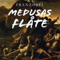 Medusas flåte av Franzobel (Nedlastbar lydbok)