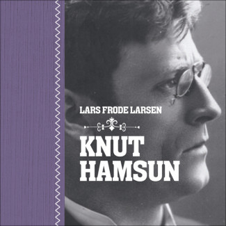 Knut Hamsun av Lars Frode Larsen (Nedlastbar lydbok)