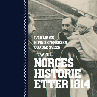 Norges historie etter 1814 av Ivar Libæk, Øivind Stenersen og Asle Sveen (Nedlastbar lydbok)