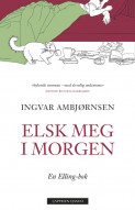 Elsk meg i morgen av Ingvar Ambjørnsen (Heftet)