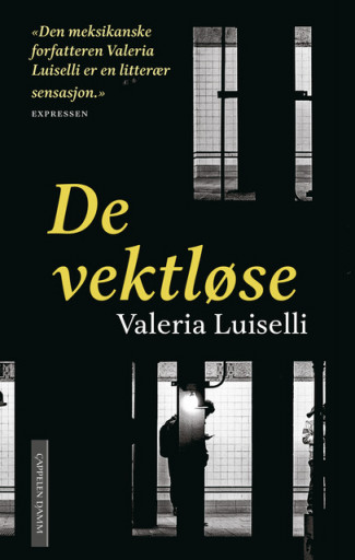 De vektløse av Valeria Luiselli (Heftet)